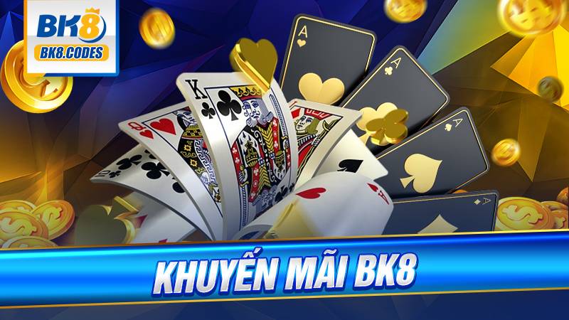 Khuyến mãi BK8: Ưu đãi hấp dẫn không thể bỏ lỡ 1 Khuyến mãi BK8
