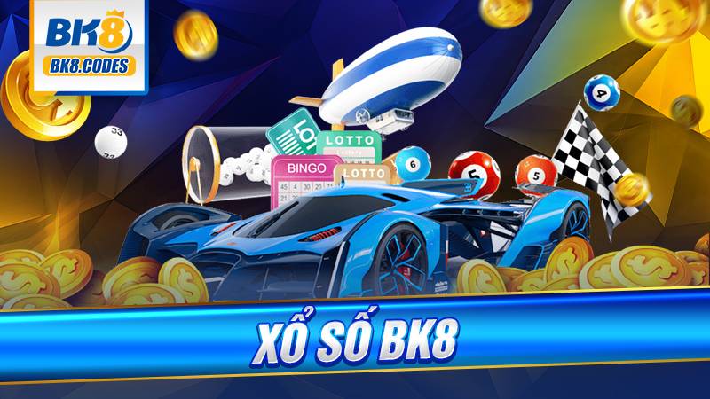 Xổ số BK8: Trang chơi xổ số trực tuyến uy tín cho lô thủ 1 Xổ số BK8