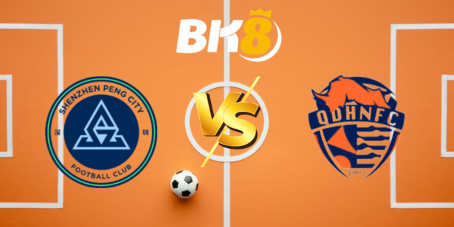 Nhận định Shenzhen Xinpengcheng vs Qingdao Hainiu, 18h35 ngày 19/07 1 nhan dinh shenzhen xinpengcheng vs qingdao hainiu 6
