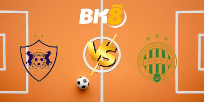 Nhận định Qarabag vs Ferencvarosi TC, 02h00 ngày 22/08 – Đội khách hùng mạnh 1 nhan dinh qarabag vs ferencvarosi tc 8
